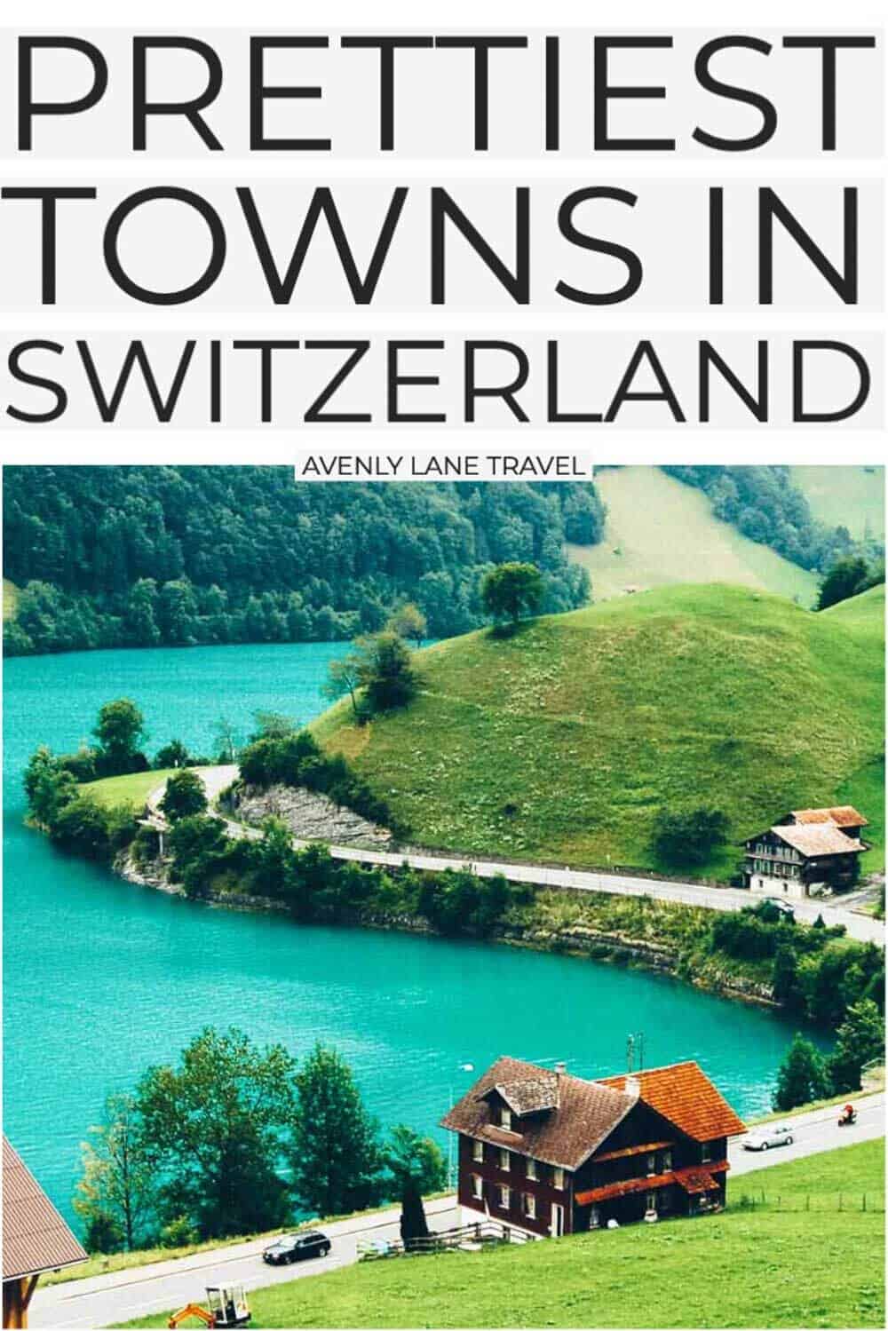 The 15 Prettiest Towns In Switzerland Avenly Lane 4527