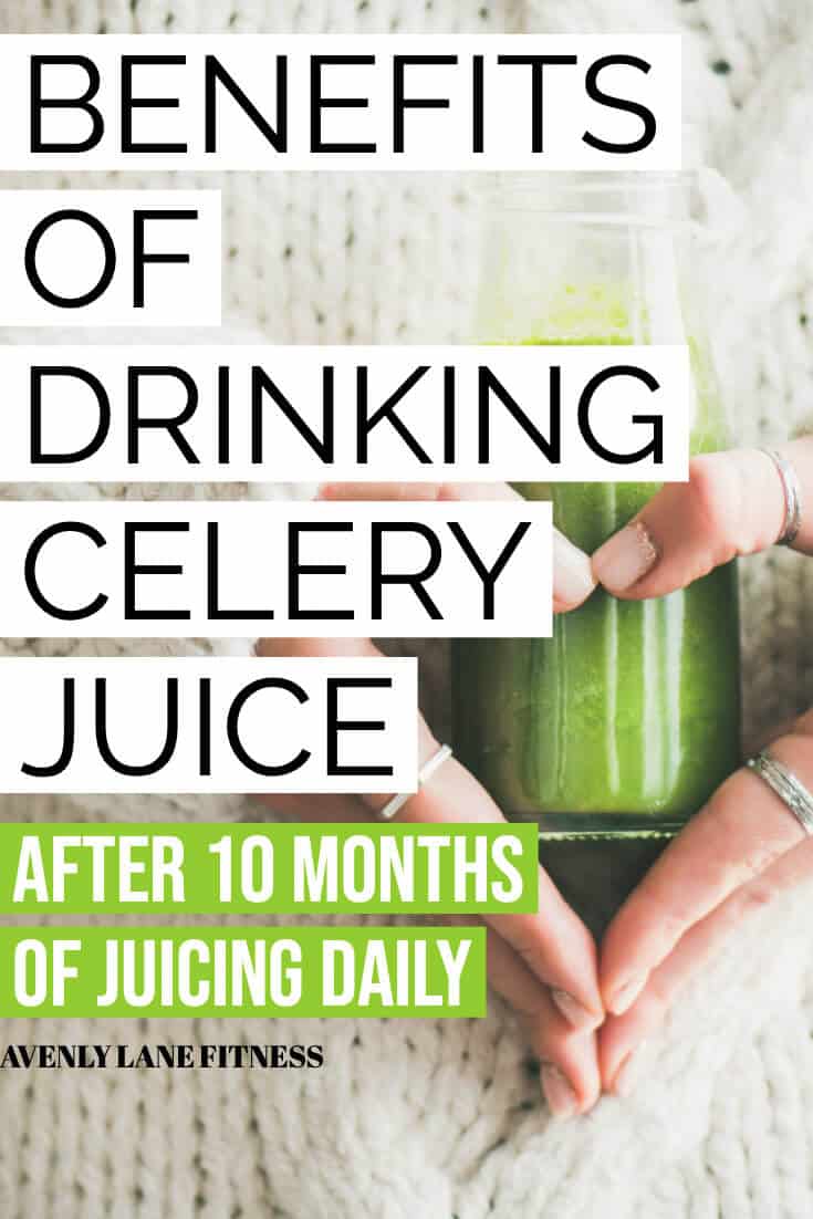 Celery Juice Benefits After 4 Months of Drinking Celery Juice | Avenly Lane